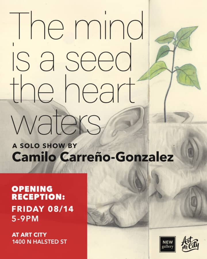 Camilo Carreño-Gonzalez: The Mind is a Seed The Heart Waters