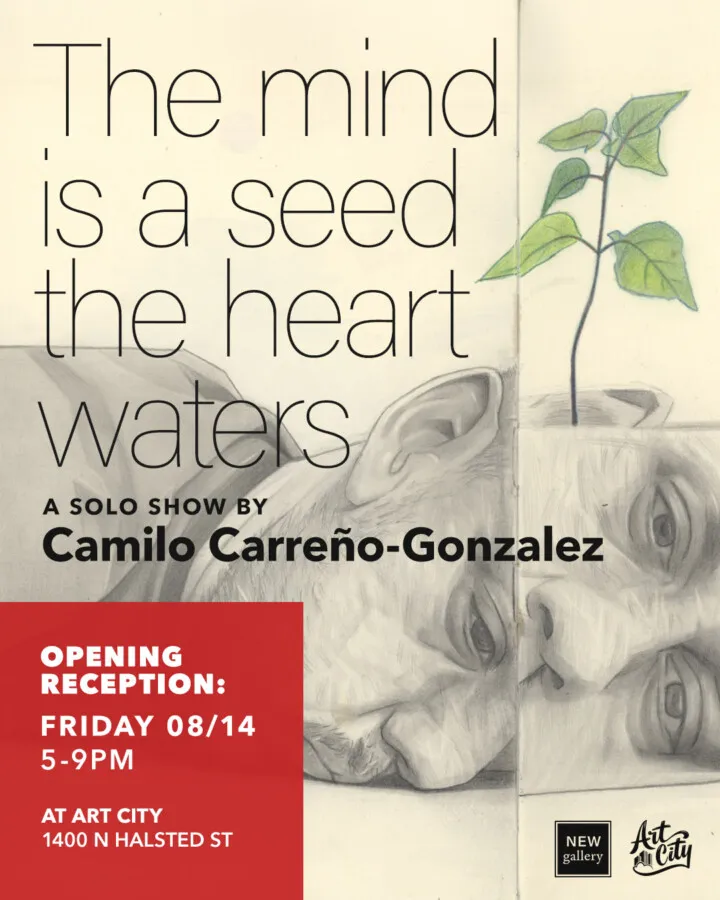 Camilo Carreño-Gonzalez: The Mind is a Seed The Heart Waters